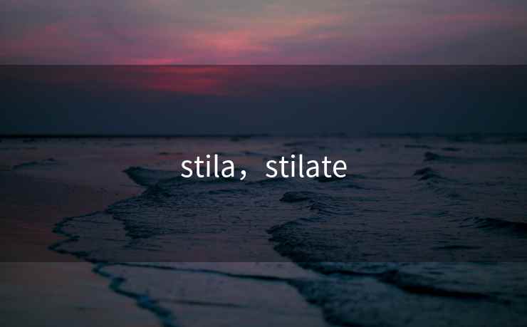 stila，stilate